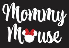 the word mommy mouse with a red bow on it's head and white lettering