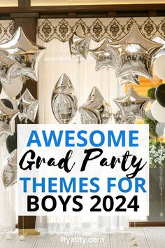 balloons and streamers with the words awesome grad party themes for boys204