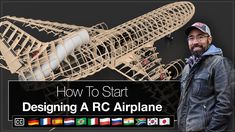 a man standing in front of an airplane with the words how to start designing a rc airplane