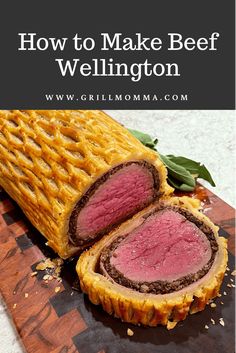 how to make beef wellington on a cutting board with text overlay that reads how to make beef wellington