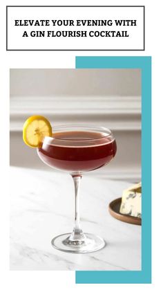 a cocktail with a lemon slice on the rim and text that reads, elevate your evening with a gin florisish cocktail