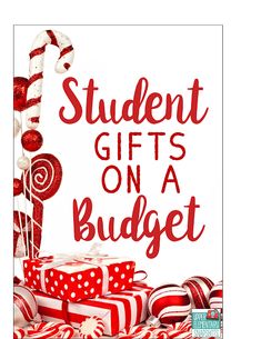 a red and white poster with the words student gifts on a budget surrounded by candy canes