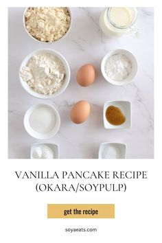 the ingredients for vanilla pancake recipe in bowls