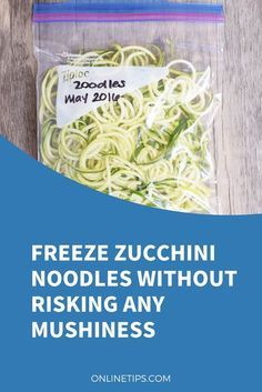 freeze zucchini noodles without risking any mushings on the table with text overlay