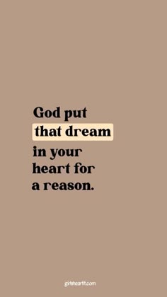 the words god put that dream in your heart for a reason