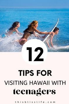 two girls on surfboards in the ocean with text that reads 12 tips for visiting hawaii with teenagers