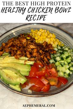 the best high protein healthy chicken bowl recipe with avocado, corn and tomatoes