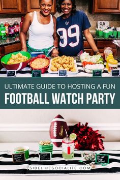 two women standing in front of a table full of food with the title ultimate guide to hosting a fun football watch party