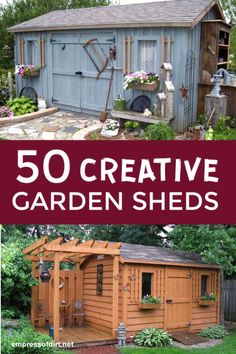 an outdoor shed with the words 50 creative garden sheds written on it and in front