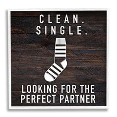 a sign that says, clean single looking for the perfect partner with a sock on it