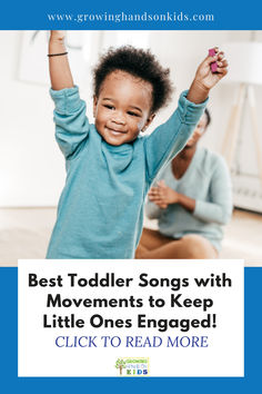 Picture of toddler with his arms in the air with parent looking on in the background. White text overlay with black text says "Best toddler songs with movements to keep little ones engaged." Blue text says "click to read more"