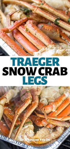 crab legs are being cooked on the grill with text overlay that reads traeger snow crab legs