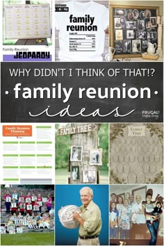 a collage of family reunion photos with the text why didn't think of that? family reunion ideas