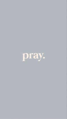 the word pray written in white on a gray background