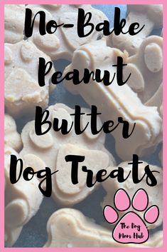 no bake peanut butter dog treats with the words, no bake peanut butter dog treats