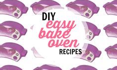 the words diy easy bake oven recipes are in front of an image of purple baking mitts