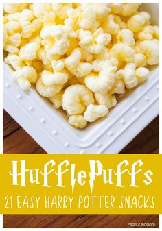 harry potter's popcorn with text overlay that reads, 21 easy harry potter snacks