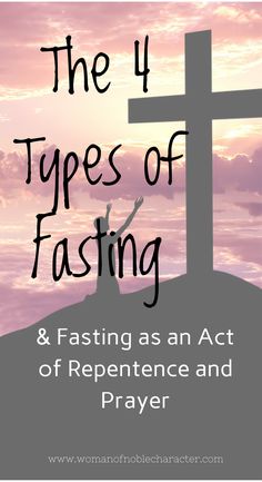 the four types of fasting and fasting as an act of reppenence and prayer