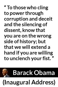 barack obama with the quote to those who cling to power through corruption and deceit