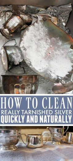 a pile of dirty dishes sitting on top of a table with text overlay reading how to clean really polished silver quickly and naturally