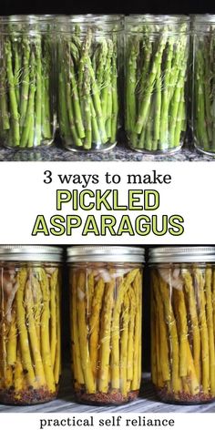 three jars filled with pickled asparagus and the words 3 ways to make pickled asparagus practical self reliance