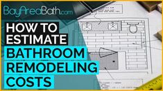 bathroom remodeling cost is shown with the words how to estmate