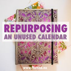 a pink and purple patterned notebook with the words repurposing an unused calendar