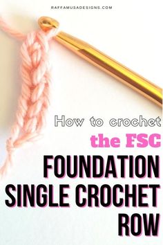 the fsc foundation single crochet row with text overlay reading how to crochet the fsc foundation single crochet row