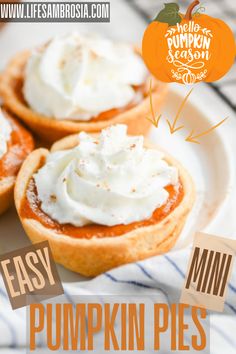 mini pumpkin pies with whipped cream on top and the words easy pumpkin pie written below