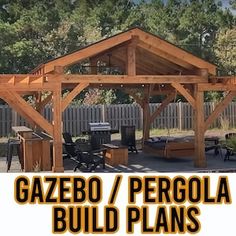 the gazebo / pergola build plans are easy to assemble, and can be used as an outdoor kitchen