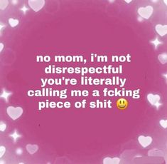 I Wish My Mom Loved Me, My Mom Hates You, Mom Hates You, Mummy Issues Quotes, Why Does My Mom Not Love Me, Mom I Threw Up, I Hate When My Parents