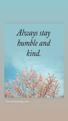 the words always stay bumble and kind