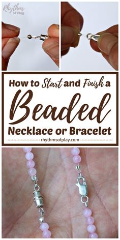 how to start and finish a beaded necklace or bracelet with instructions for beginners