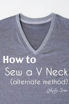 a v neck t - shirt with the words how to sew a v neck alternate method