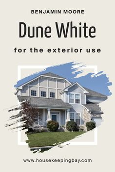 a white house with the words dune white for the exterior use