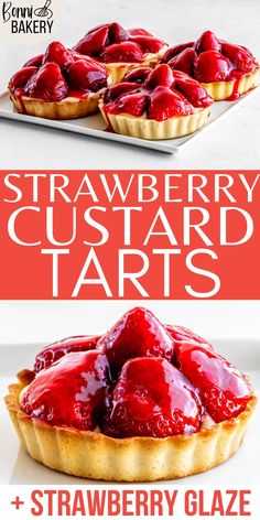 strawberry custard tarts with text overlay that reads, strawberry custard tarts + strawberry glaze