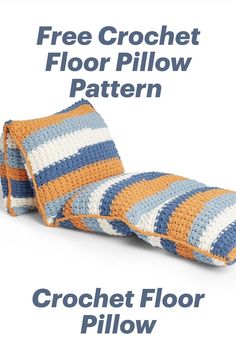 the crochet floor pillow pattern is shown in blue, orange and white stripes