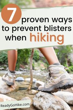 Picture of female hiker in hiking boots crossing stream with text overlay 7 Proven Ways to Prevent Blisters When Hiking Hiking Destinations, Backpacking Tips