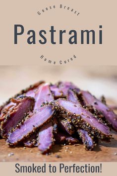 sliced meat on a cutting board with the words pasterami smoked to perfection