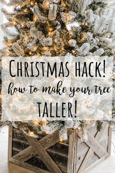 a christmas tree with a sign that says, christmas hack how to make your tree taller