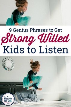 two girls jumping on a bed with the text 9 genius phrases to get strong willed kids to listen