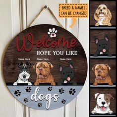 a wooden sign with dogs on it that says, welcome hope you like dog's