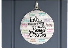 a sign that says life is better on a carnival cruise hanging from the front door