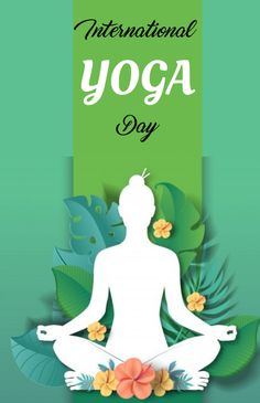 the international yoga day poster with a woman sitting in lotus position and flowers around her