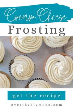 cupcakes with cream cheese frosting on top and the words, get the recipe