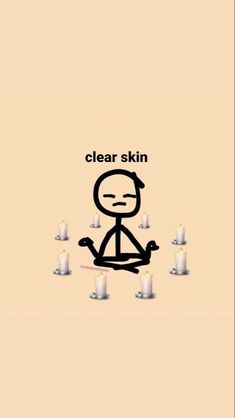 a cartoon character sitting in front of candles with the caption clear skin on it