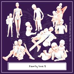 the family love 2 is shown in various poses and positions, including an infant's head