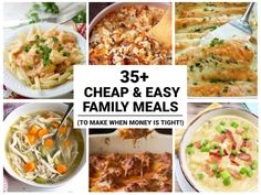 a collage of different meals with the words 35 cheap and easy family meals to make when money is tight