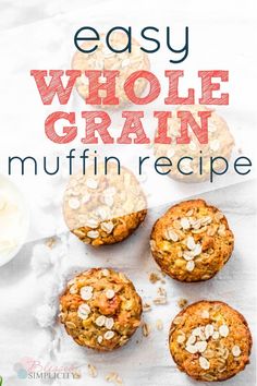 an easy whole grain muffin recipe with text overlay