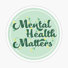 A gentle reminder of the importance of mental health and the growth and change that surrounds that • Millions of unique designs by independent artists. Find your thing. Importance Of Mental Health, A Gentle Reminder, Mental Health Matters, Health Quotes, Green And Blue, Body Health, Sticker Design, Room Ideas